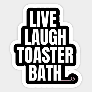 Live Laugh Toaster Bath Sticker